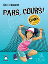 Cover image for Pars, cours ! Clara